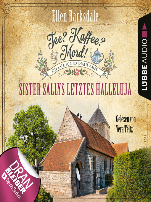 Titeldetails für Sister Sallys letztes Halleluja--Nathalie Ames ermittelt--Tee? Kaffee? Mord!, Folge 19 (Ungekürzt) nach Ellen Barksdale - Verfügbar